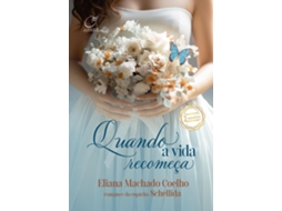 Livro Quando A Vida Recomeça de Eliana Machado Coelho (Portugues Do Brasil)