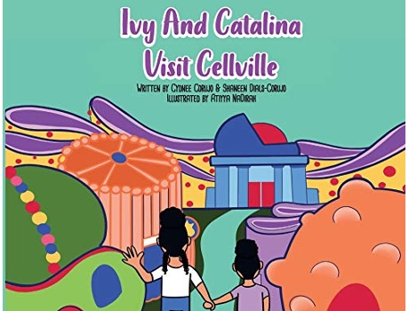 Livro Ivy and Catalina Visit Cellville de Cydnee Corujo (Inglês)