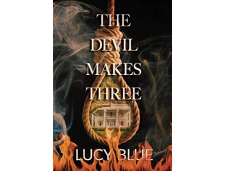 Livro The Devil Makes Three De Lucy Blue (inglês - Capa Dura)