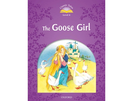 Livro Classic Tales 4. The Goose Girl. Mp3 Pack 2Nd Edition
