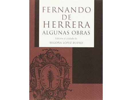 Livro Algunas obras de Fernando de Herrera de Prólogo por Begoña López Bueno, Fernando De Herrera (Espanhol)