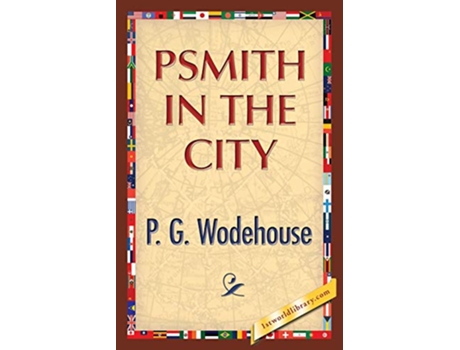 Livro Psmith in the City de P G Wodehouse P G Wodehouse (Inglês)