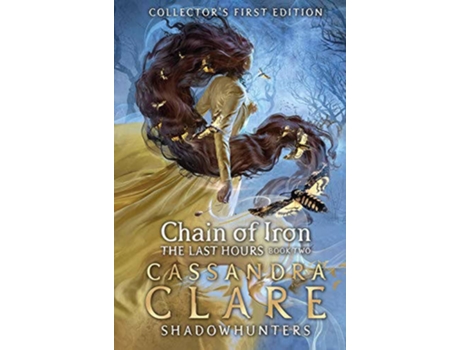 Livro The Last Hours: Chain Of Iron de Cassandra Clare (Inglês - 2021)