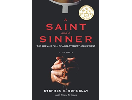 Livro A Saint and a Sinner The Rise and Fall of a Beloved Catholic Priest de Stephen H Donnelly Diane OBryan (Inglês)