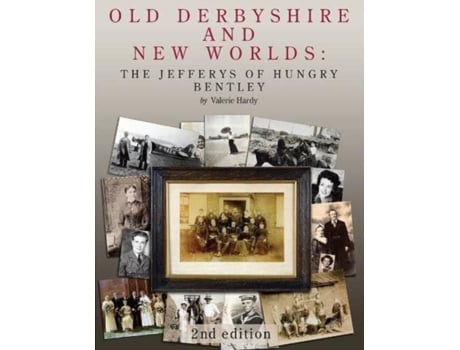 Livro Old Derbyshire And New Worlds De Valerie Hardy (inglês)