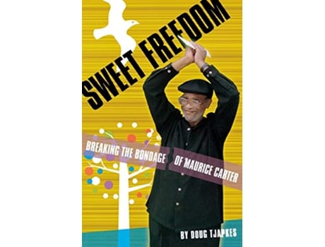 Livro Sweet Freedom Breaking the Bondage of Maurice Carter de Doug Tjapkes (Inglês)