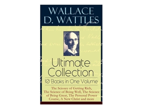 Livro Wallace D. Wattles Ultimate Collection - 10 Books in One Volume de Wallace D Wattles e Frank T Merrill (Inglês)