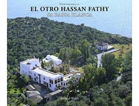 Livro Extravaganza, O El Otro Hassan Fathy : Sa Bassa Blanca de Leïla El-Wakil (Espanhol)