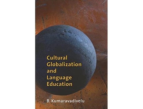 Livro Cultural Globalization and Language Education de B Kumaravadivelu (Inglês)