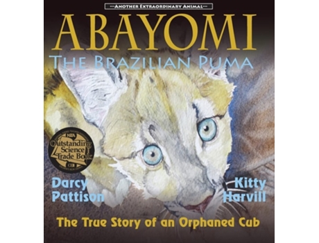 Livro Abayomi, The Brazilian Puma The True Story Of An Orphaned Cub De Darcy Pattison (inglês - Capa Dura)