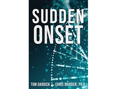 Livro Sudden Onset de Tom Dardick e Chris Dardick (Inglês)