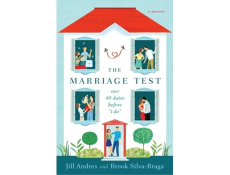 Livro The Marriage Test Our 40 Dates Before quotI Doquot de Jill Andres e Brook Silva-Braga (Inglês)