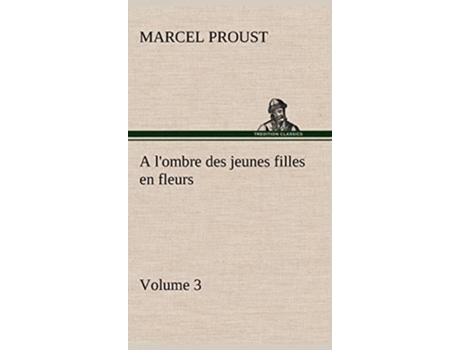 Livro A Lombre Des Jeunes Filles En Fleurs - Volume 3 De Marcel Proust (francês)