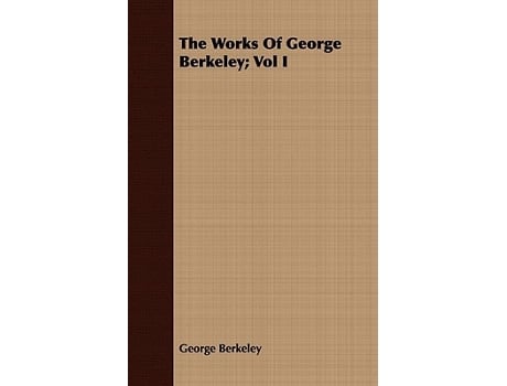 Livro The Works Of George Berkeley Vol I de George Berkeley (Inglês)