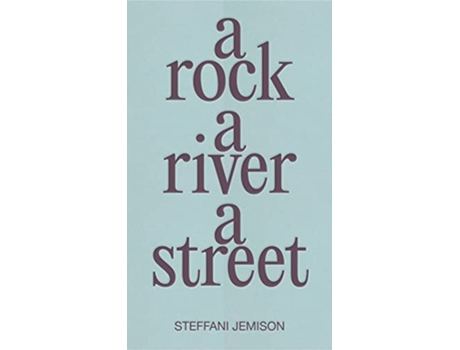 Livro Rock, a River, a Street de Steffani Jemison (Inglês)
