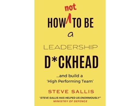 Livro How not to be a leadership dckhead de Steve Sallis (Inglês)