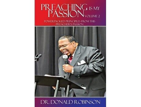 Livro Preaching Is My Passion - Volume 2 Powerpacked Principles from This Preachers Passion de Donald Robinson (Inglês)