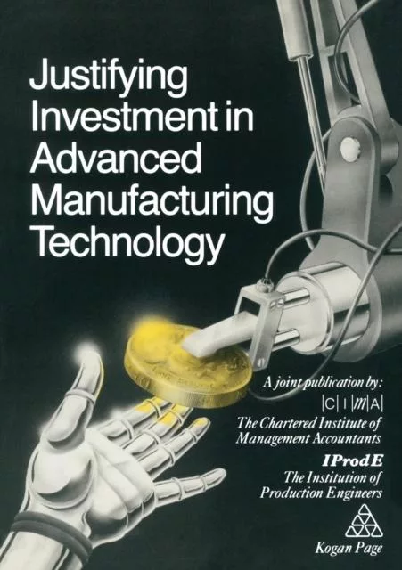 Livro Justifying Investment In Advanced Manufacturing Technology De The Chartered Institute Of Management Ac (inglês)