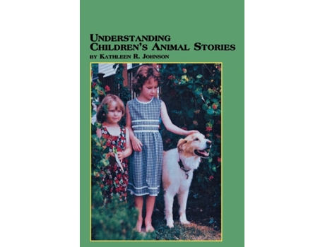 Livro Understanding Children's Animal Stories Kathleen R. Johnson (Inglês)