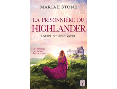 Livro La Prisonnière Du Highlander Une Romance Historique De Voyage Dans Le Temps En Écosse De Mariah Stone (inglês)