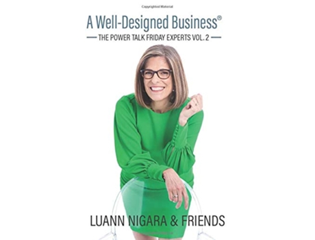Livro A WellDesigned Business The Power Talk Friday Experts Vol 2 de LuAnn Nigara (Inglês)