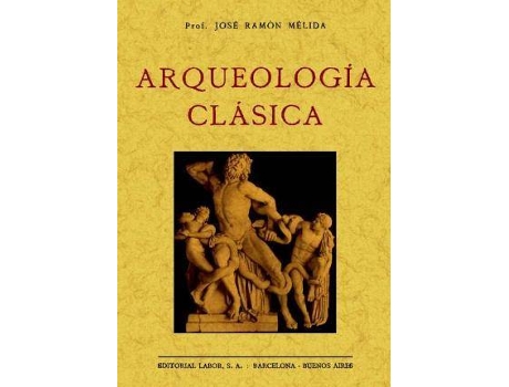 Livro Arqueología Clásica de José Ramón Mélida (Espanhol)