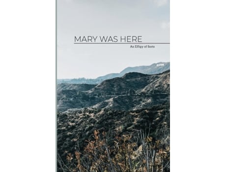Livro MARY WAS HERE an effigy of sorts de Mary Simmerling (Inglês)