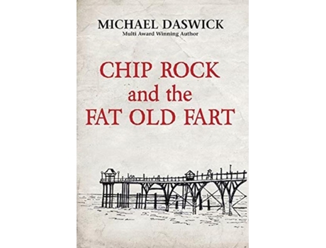 Livro CHIP ROCK and the FAT OLD FART de MICHAEL DASWICK (Inglês)