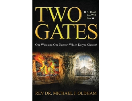Livro Two Gates One Wide And One Narrow Which Do You Choose? De Oldham, Michael J Et Al. (inglês)