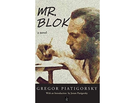Livro Mr. Blok A novel de Gregor Piatigorsky (Inglês - Capa Dura)