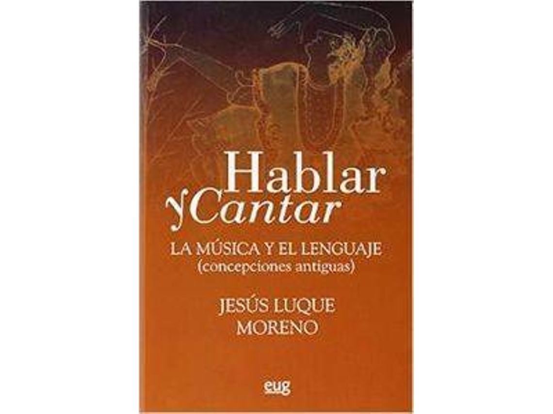 Livro Hablar Y Cantar La Musica Y El Lenguaje de Jesus Luque (Espanhol)