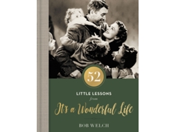 Livro 52 little lessons from it's a wonderful life de bob welch (inglês)