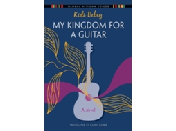 Livro My Kingdom for a Guitar de Kidi Bebey (Inglês)