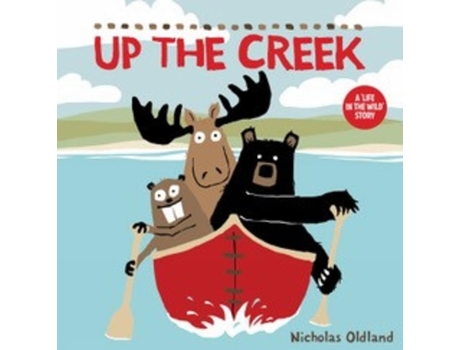 Livro Up the Creek de Nicholas Oldland (Inglês)