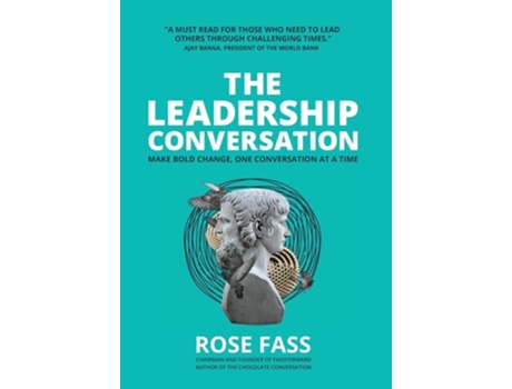 Livro The Leadership Conversation - Make Bold Change, One Conversation At A Time De Rose Fass (inglês - Capa Dura)