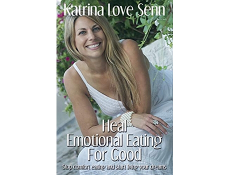 Livro Heal Emotional Eating For Good de Katrina Love Senn (Inglês)