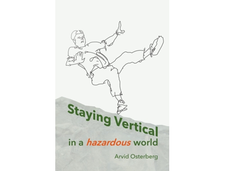 Livro Staying Vertical in a hazardous world de Arvid Osterberg (Inglês)