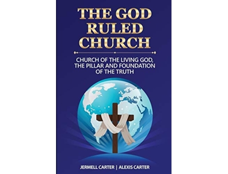 Livro The God Ruled Church De Jermell Jamie Carter E Alexis Pleasant Carter (inglês)
