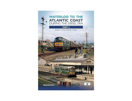 Livro Waterloo to the Atlantic Coast During the Diesel Era Part 2 de Bernard Mills (Inglês)