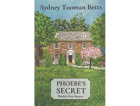 Livro Phoebes Secret Phoebes First Mystery Phoebes Mysteries de Sydney Tooman Betts (Inglês)