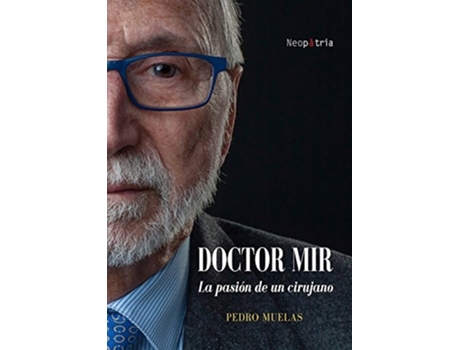 Livro Doctor Mir Da Editorial Neopatria De Pedro Muelas Navarrete (espanhol)