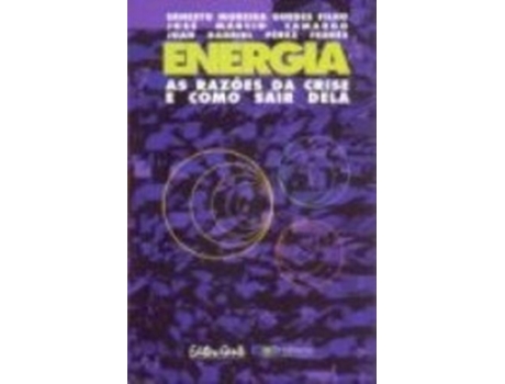 Livro Energia - As Razoes Da Crise E Como Sair de Ernesto Moreira Guedes Filho, Jose´ Ma´Rcio Camargo et al. (Português do Brasil)