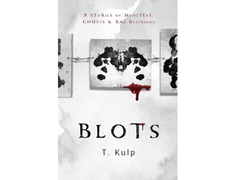 Livro BLOTS 9 Tales of Ghosts, Monsters, amp Bad Decisions de T Kulp (Inglês)