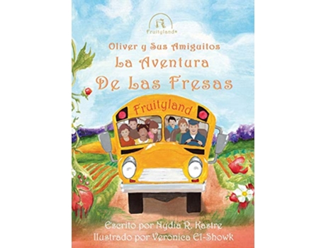 Livro Oliver y Sus Amiguitos La Aventura de Las Fresas Spanish Edition de Nydia R Kastre (Espanhol)