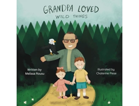 Livro Grandpa Loved Wild Things de Melissa Rousu (Inglês)