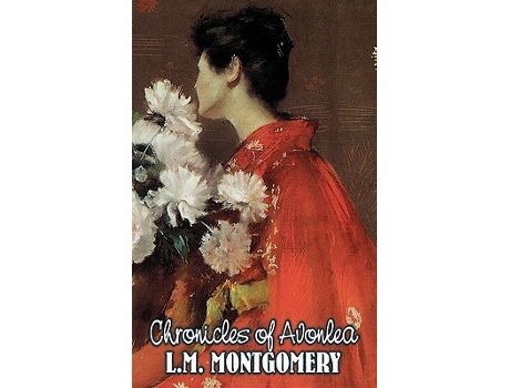Livro Chronicles of Avonlea by L M Montgomery Fiction Classics Family Girls Women de L M Montgomery (Inglês)