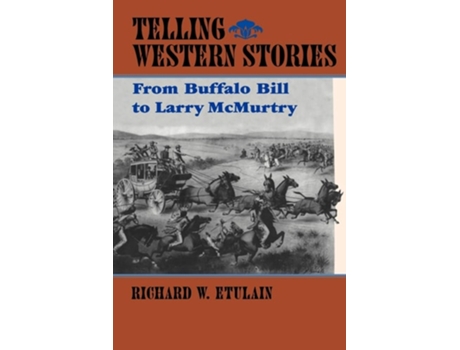 Livro Telling Western Stories De Richard W Etulain (inglês)