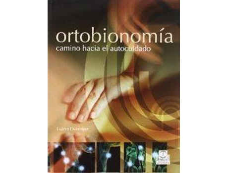 Livro ORTOBIONOMIA CAMINO HACIA EL AUTOCUIDADO de Luann Overmyer