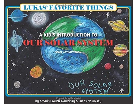 Livro Lukas Favorite Things A Kids Introduction to Our Solar System de Amaris CrouchNowoisky Lukas Nowoisky (Inglês)