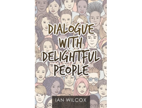 Livro Dialogue With Delightful People De Ian Wilcox (inglês)